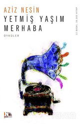 Yetmiş Yaşım Merhaba - Nesin Yayınevi