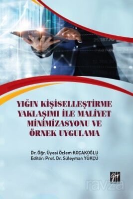 Yığın Kişiselleştirme Yaklaşımı İle Maliyet Minimizasyonu ve Örnek Uygulama - 1