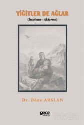 Yiğitler de Ağlar (İnceleme - Aktarma) - Gece Kitaplığı