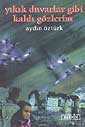 Yıkık Duvarlar Gibi Kaldı Gözlerim - Berfin Yayınları