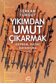 Yıkımdan Umut Çıkarmak - 1