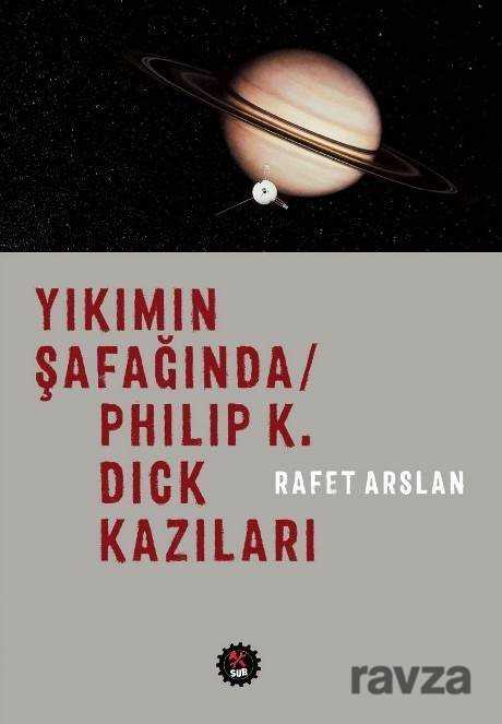 Yıkımın Şafağında / Philip K. Dick Kazıları - 1