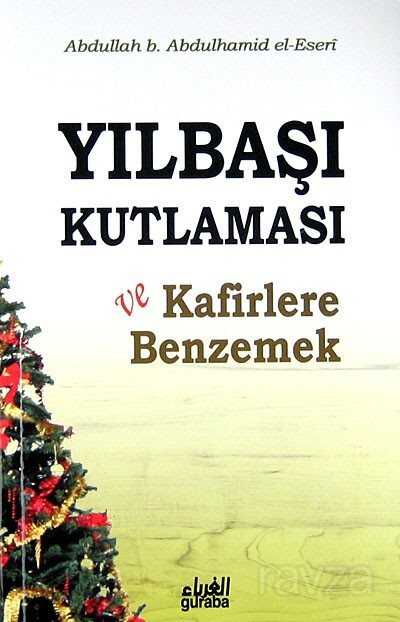 Yılbaşı Kutlaması ve Kafirlere Benzemek - Guraba Yayınları