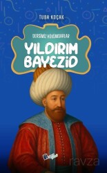 Yıldırım Bayezid / Dersimiz Hükümdarlar - Lopus Kitap