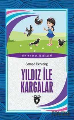 Yıldız İle Kargalar Dünya Çocuk Klasikleri (7-12 Yaş) - Dorlion Yayınevi