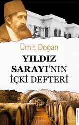 Yıldız Sarayı'nın İçki Defteri - Destek Yayınları