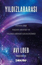 Yıldızlararası: Dünya Dışı Yaşam Arayışı ve Yıldızlardaki Geleceğimiz - The Kitap