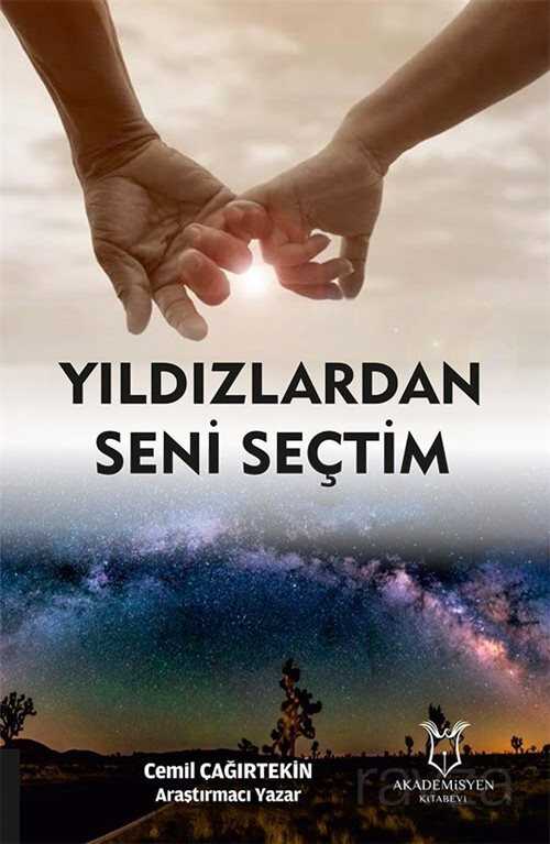 Yildizlardan Seni Seçtim - Akademisyen Kitabevi