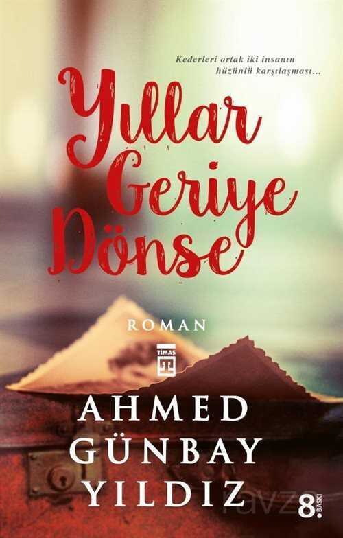 Yıllar Geriye Dönse - Timaş Yayınları