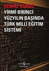 Yirmi Birinci Yüzyılın Başında Türk Milli Eğitim Sistemi - İş Bankası Yayınları