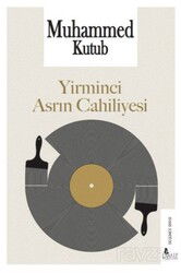 Yirminci Asrın Cahiliyesi - Risale Yayınları