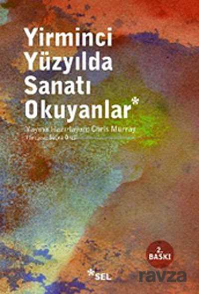 Yirminci Yüzyılda Sanatı Okuyanlar - Sel Yayınları