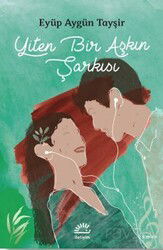 Yiten Bir Aşkın Şarkısı - İletişim Yayınları