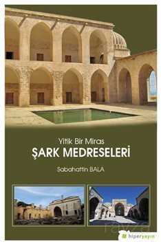 Yitik Bir Miras Şark Medreseleri - Hiper Yayın