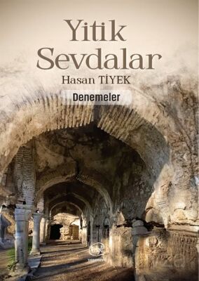 Yitik Sevdalar / Denemeler - 1