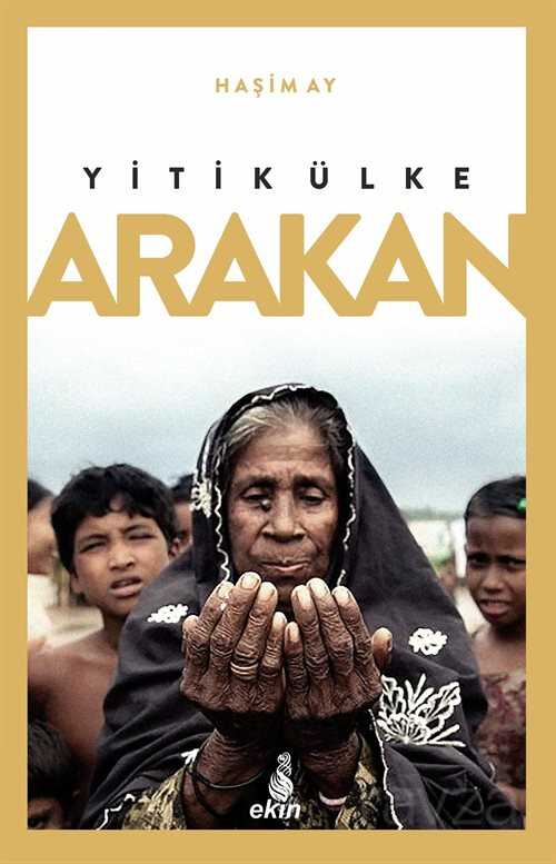 Yitik Ülke Arakan - Ekin Yayınları