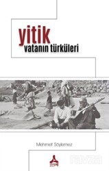 Yitik Vatanın Türküleri - Son Çağ Yayınları - Akademik