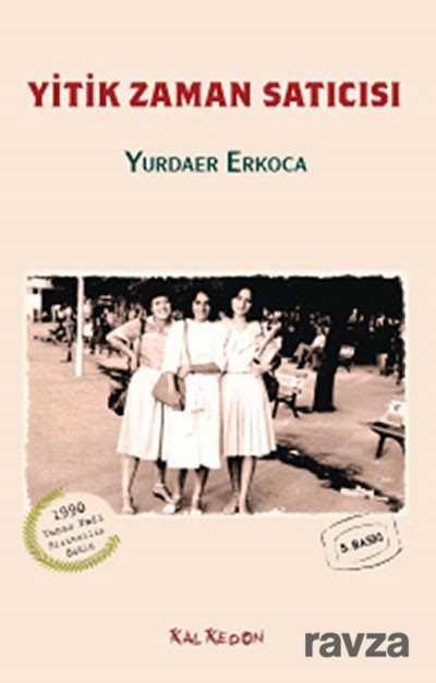 Yitik Zaman Satıcısı - Kalkedon Yayınları