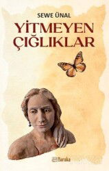 Yitmeyen Çığlıklar - Baraka Kitap