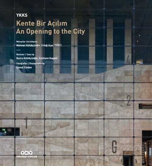 YKKS Kente Bir Açılım An Opening To The City - Yapı Kredi Yayınları