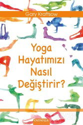 Yoga Hayatımızı Nasıl Değiştirir? - Omega Yayınları