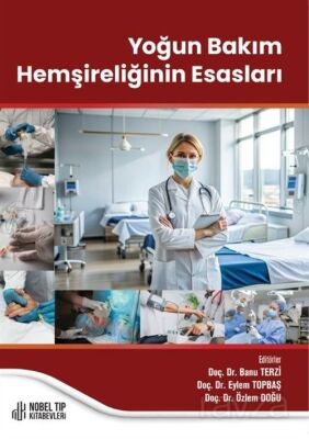 Yoğun Bakım Hemşireliğinin Esasları - 1