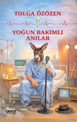 Yoğun Bakımlı Anılar - 1