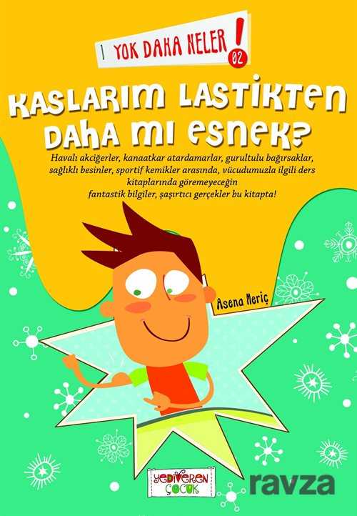 Yok Daha Neler! Kaslarım Lastikten Daha Mı Esnek - Yediveren Çocuk