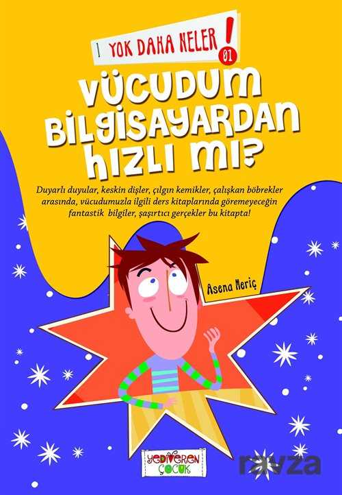 Yok Daha Neler! Vücudum Bilgisayardan Hızlı Mı? - 1