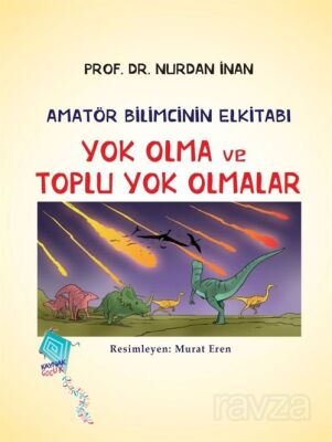 Yok Olma ve Toplu Yok Olmalar / Amatör Bilimcinin Elkitabı - 1