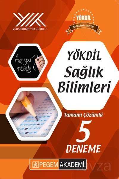 YÖKDİL Sağlık Bilimleri Tamamı Çözümlü 5 Deneme - Pegem Akademi Yayıncılık (Sınav Kitapları)
