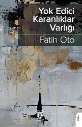 Yokedici Karanlıklar Varlığı - Dorlion Yayınevi