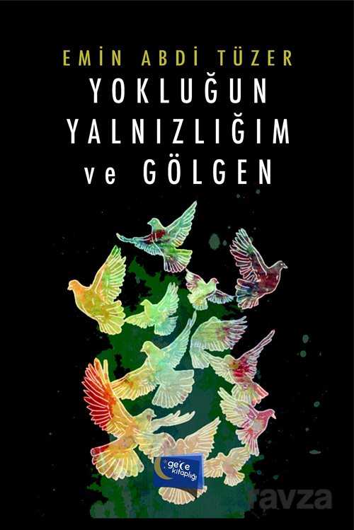 Yokluğun Yalnızlığım ve Gölgen - 1