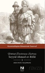 Yokluk Devletinin Sultanı Seyyid Ahmed er-Rifai 1 - Nefes Yayınevi