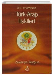 Yol Ayriminda Türk Arap Iliskileri - İrfan Yayınevi