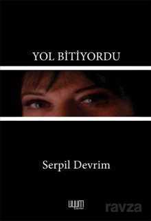 Yol Bitiyordu - Uyum Yayıncılık