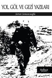 Yol, Göl ve Gezi Yazıları - Matbuat Yayın Grubu
