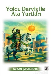 Yolcu Derviş ile Ata Yurtları - Kutlu Yayınevi