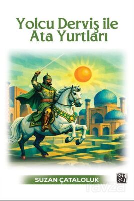 Yolcu Derviş ile Ata Yurtları - 1