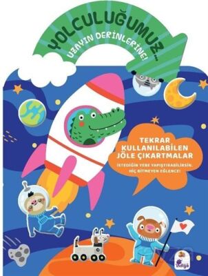 Yolculuğumuz... Uzayın Derinlerine! Bitmeyen Sticker Kitabım - 1