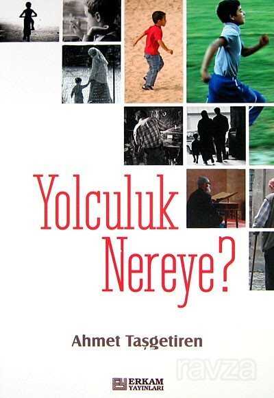 Yolculuk Nereye? - Erkam Yayınları