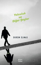 Yolculuk ve Diğer Şeyler - Çıra Yayınları