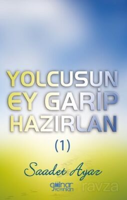 Yolcusun Ey Garip Hazırlan (1) - 1