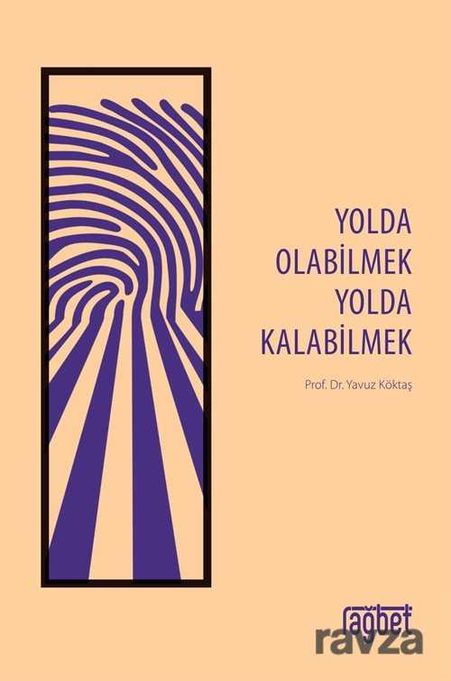 Yolda Olabilmek Yolda Kalabilmek - Rağbet Yayınları