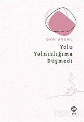 Yolu Yalnızlığıma Düşmedi - Sia Kitap