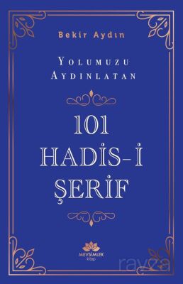 Yolumuzu Aydınlatan 101 Hadis-i Şerif - 1