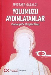 Yolumuzu Aydınlatanlar-cumhuriyet'in 10 Eğitim Yıldızı - Cumhuriyet Kitapları