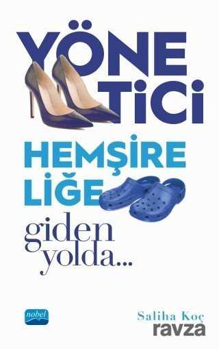 Yönetici Hemşireliğe Giden Yolda Adım Adım... - Nobel Yayın Dağıtım