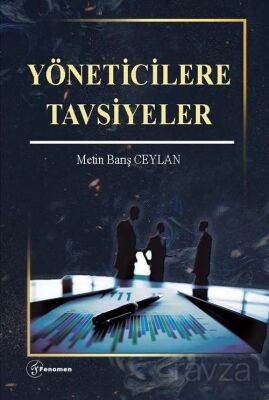 Yöneticilere Tavsiyeler - 1