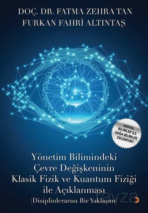 Yönetim Bilimindeki Çevre Değişkeninin Klasik Fizik ve Kuantum Fiziği ile Açıklanması - 1